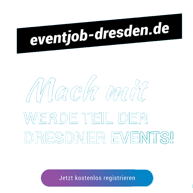 Mach mit - werde Teil der Dresdner Events!